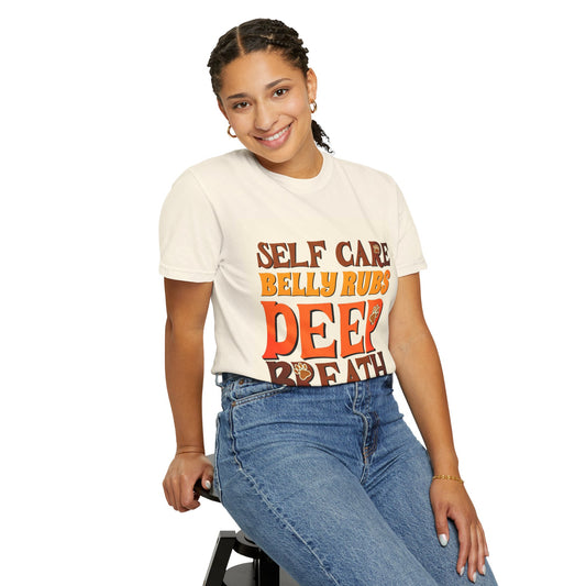 Self Care Belly Rubs Unisex Garment-Dyed T-Shirt