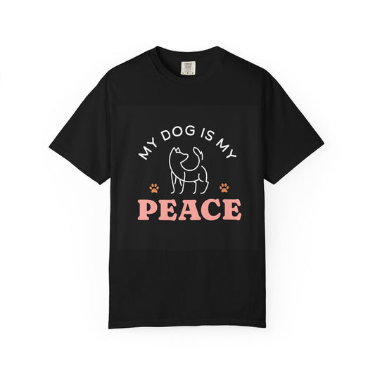 Unisex Dog Lover T-Shirt - "My Dog is My Peace"