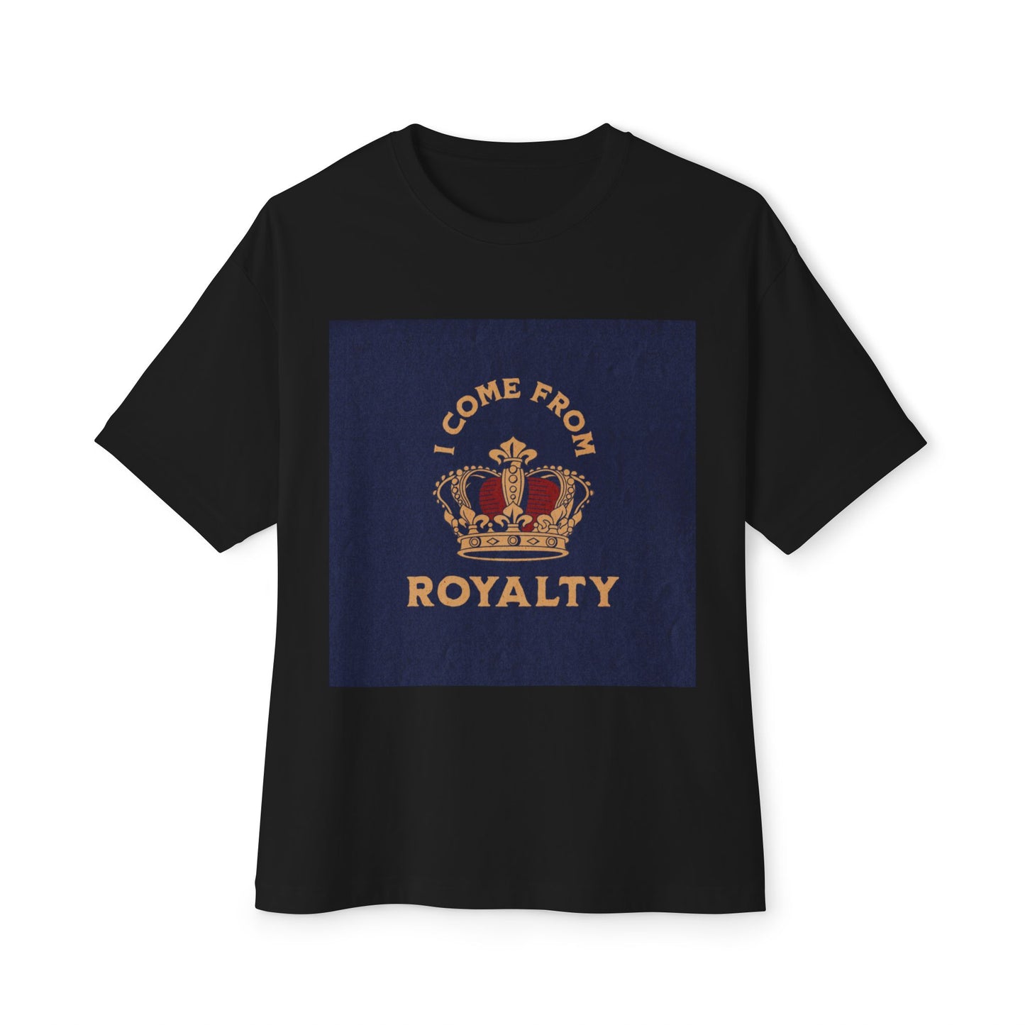 Royalty Oversized Tee - 'I come from royalty'