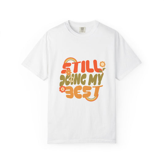 Still Doing My Best Unisex Garment-Dyed T-Shirt