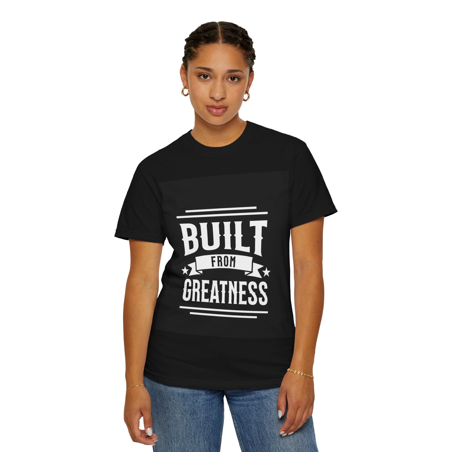 Unisex Built from Greatness T-Shirt - Inspirational Graphic Tee