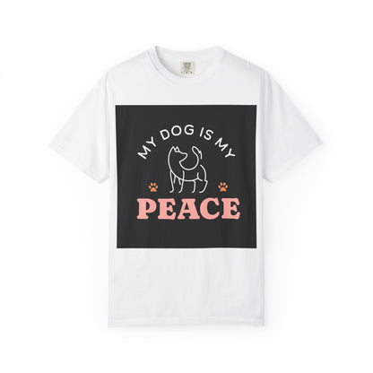 Unisex Dog Lover T-Shirt - "My Dog is My Peace"