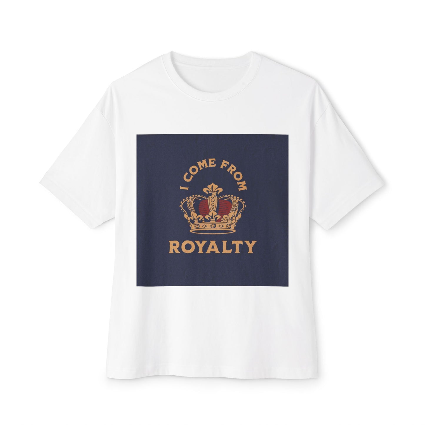 Royalty Oversized Tee - 'I come from royalty'