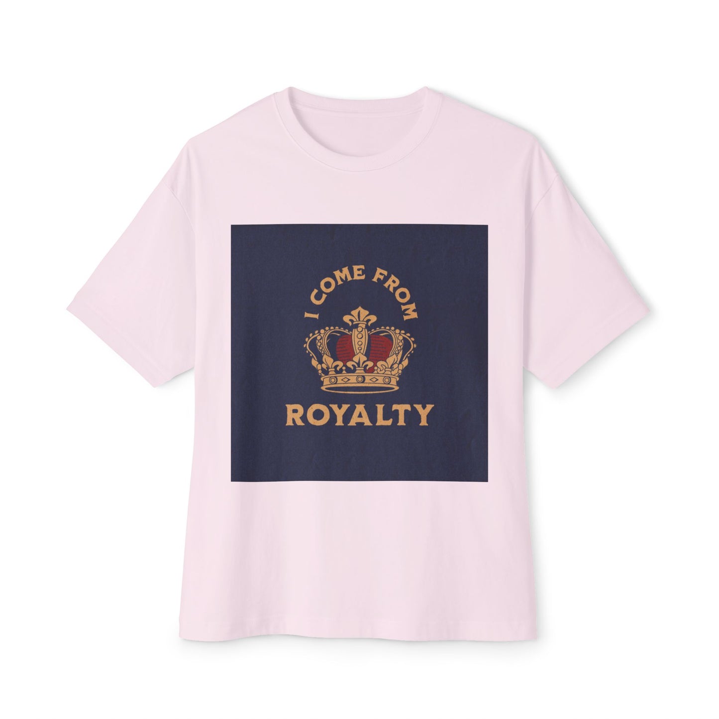 Royalty Oversized Tee - 'I come from royalty'