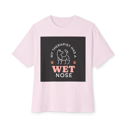 Oversized Boxy Tee - my therapist has 4 has a wet nose