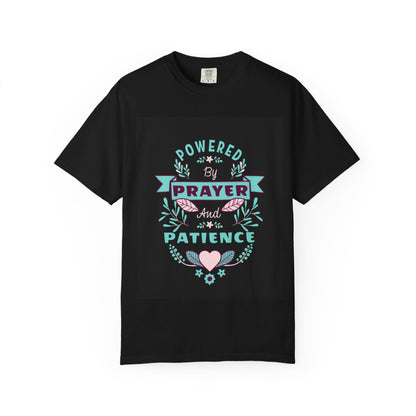 Powered by Prayer and Patience Unisex T-Shirt - Inspirational Garment-Dyed Tee