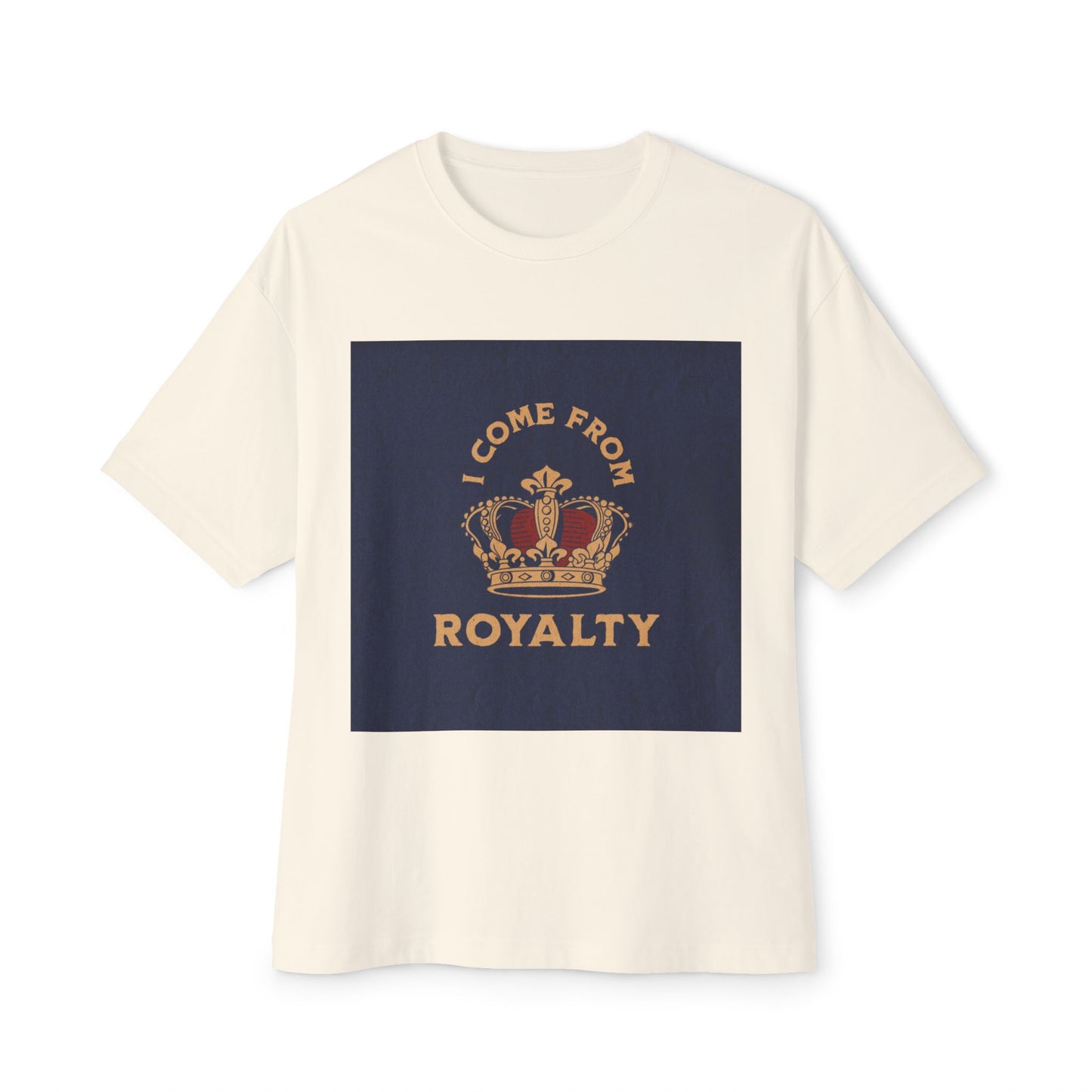 Royalty Oversized Tee - 'I come from royalty'