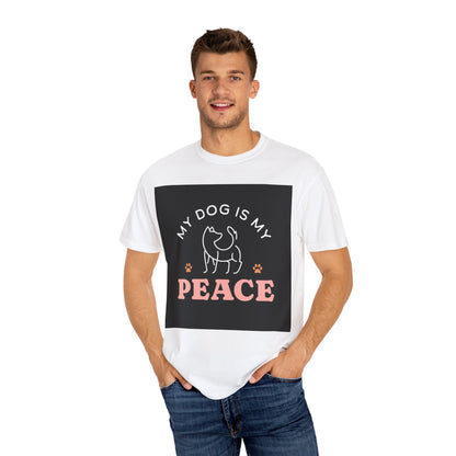 Unisex Dog Lover T-Shirt - "My Dog is My Peace"