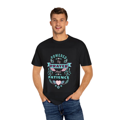 Powered by Prayer and Patience Unisex T-Shirt - Inspirational Garment-Dyed Tee