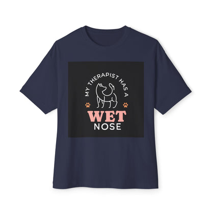 Oversized Boxy Tee - my therapist has 4 has a wet nose