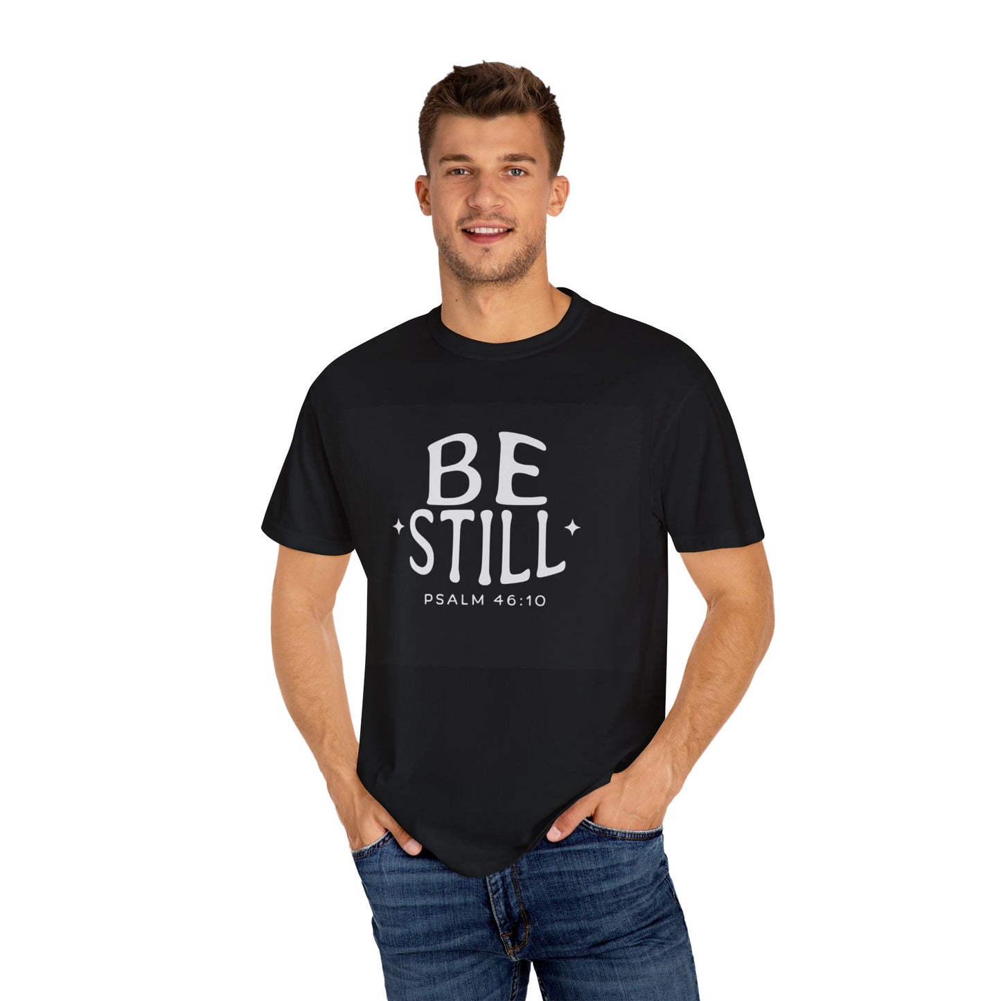 Be Still Unisex Garment-Dyed T-Shirt - Inspirational Psalm 46:10 Tee