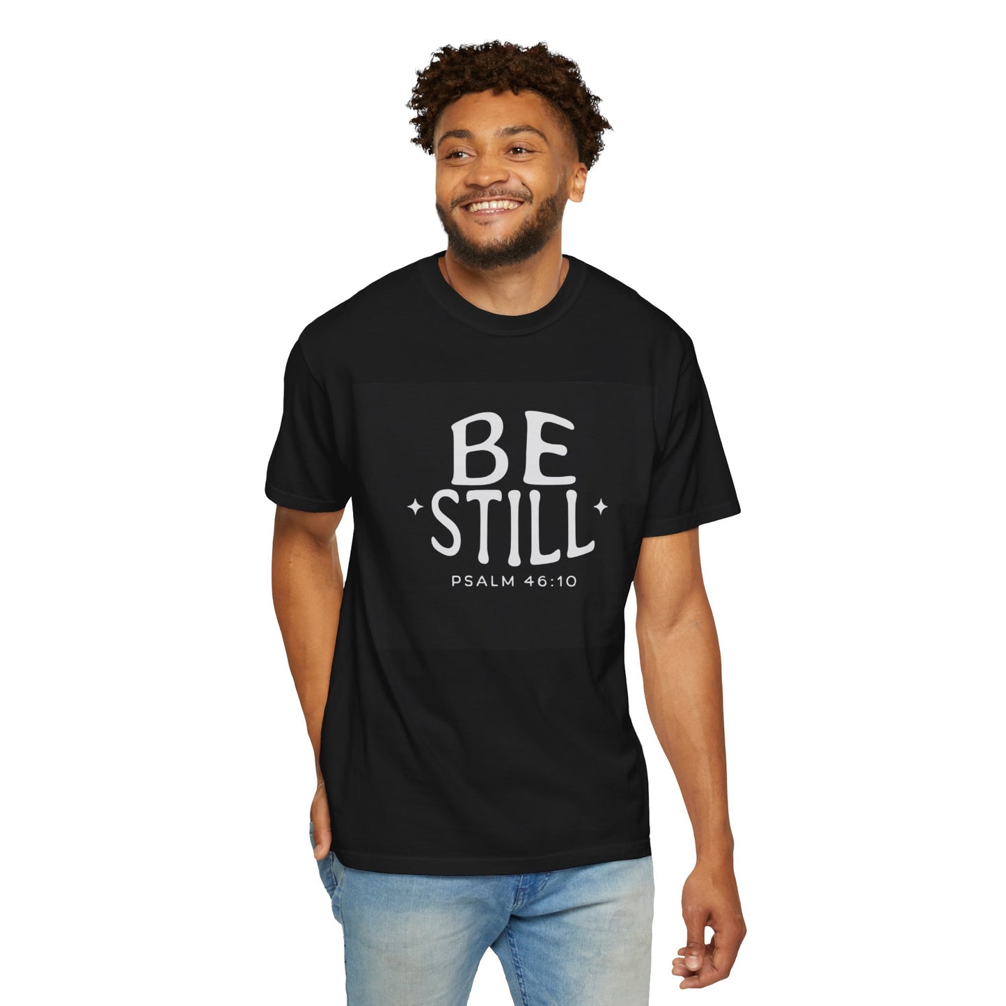 Be Still Unisex Garment-Dyed T-Shirt - Inspirational Psalm 46:10 Tee
