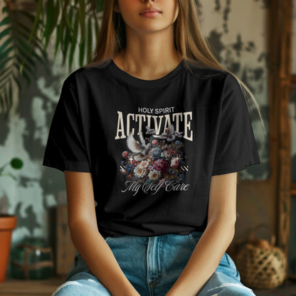 Holy Spirit, Activate My Self-Care – Christian Self-Care T-Shirt