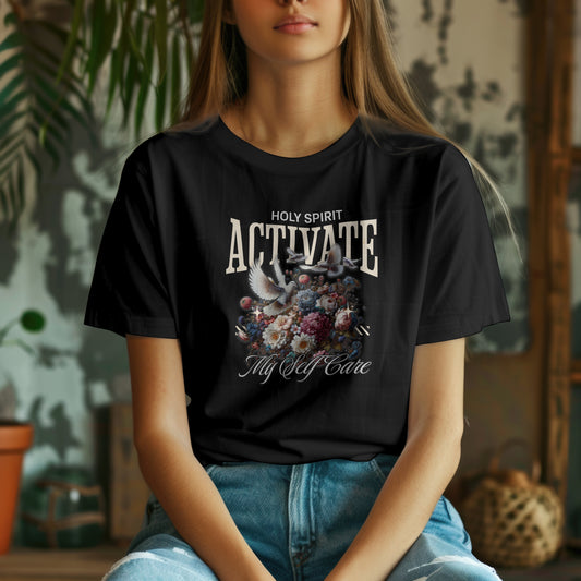 Holy Spirit, Activate My Self-Care – Christian Self-Care T-Shirt