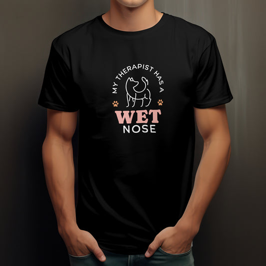 My Therapist Has a Wet Nose T-Shirt – Cute Dog Mom Shirt for Pet Lovers